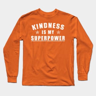 Kindness is My Superpower Unity Day Orange Long Sleeve T-Shirt